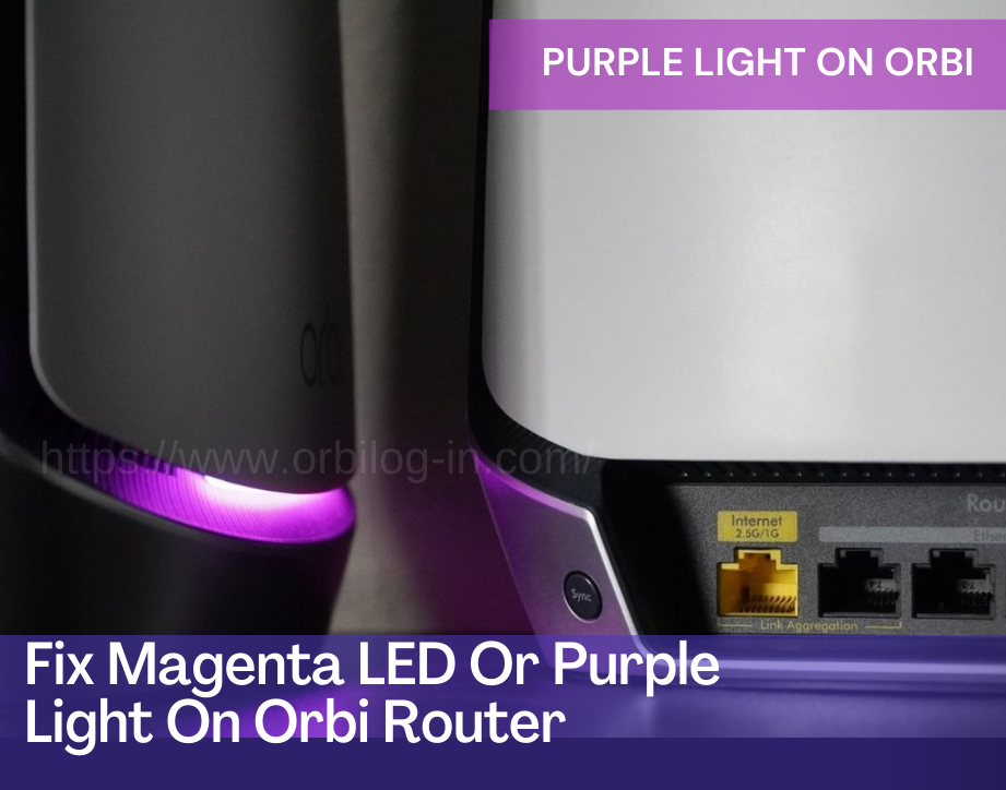 how to fix purple light on Orbi or magenta LED on ORBI router. Blinking purple light on Orbi fix.